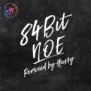 84Bit - Noe (Husky\'s Bhm Mix)
