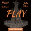 John Blaze & Pierre Anthony - Play (Original Mix)