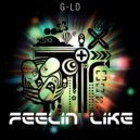 G-Lo - Feelin Like