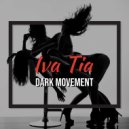 Iva Tia - dark movement (original)