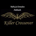 MaKaJa Gonzales - Ambush (Original Mix)