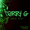 Terry G - Show You (Original Mix)