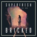 Superfresh & Milano The Don - Bricked (feat. Milano The Don) (Original Mix)