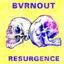 BVRNOUT - Resurgence (Original Mix)