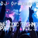 DJ Ornament - Melodic Techno Party. Vol. 3