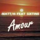 -MATT/H- & Sixtine - Amour (feat. Sixtine) (Original Mix)