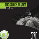 The Golden Rabbits - Don't Move