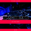 SPACEBASSDJ - SET ME FREE (Original Mix)
