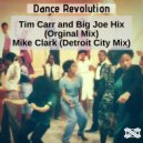 Tim Carr & Big Joe Hix - Dance Revolution (Mike Clark Remix)
