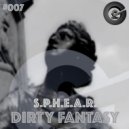 S.P.H.E.A.R. - Dirty Fantasy (Sir Gawain Remix)