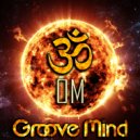 Groove Mind - OM (Original Mix)