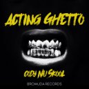 Cody Nu Skool - Acting Ghetto (Original Mix)