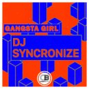 Dj Syncronize - Gangsta Girl