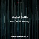 Majed Salih - You Got It Wrong