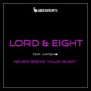 LOrd & Eight & Kafeeno - Never Break Your Heart (feat. Kafeeno)