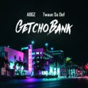 ABGZ & Twaun So Def - Getcho Bank (Explicit)