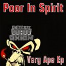 Poor In Spirit - Very Ape (Original Mix)