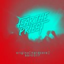 Fear The Priest - Dont Fuck Around (Original Mix)