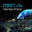 -MATT/H- - Premier Amour (Original Mix)