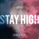 ZGMA & Kehl - Stay High (Original Mix)
