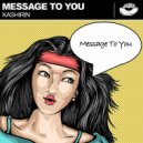 Kashirin - Message To You (Original Mix)