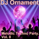 DJ Ornament - Melodic Techno Party. Vol. 8