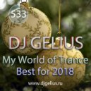 DJ GELIUS - My World of Trance #534 (Best for 2018) ()