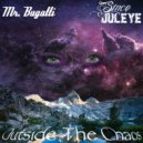 Mr. Bugatti & Since JulEYE - Outside The Chaos (Original Mix)