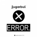 Sugarbus - Error