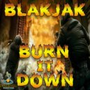 Blakjak - Burn It Down