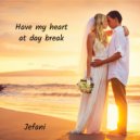 Jefani & Morgan Renee - Have my heart at day break (feat. Morgan Renee) (Extended Club Mix)