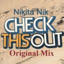 Nikita Nik - Check This Out (Original Mix)