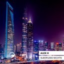 Alex H - Sleepless Nights (Original Mix)
