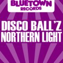 Disco Ball\'z - Northern Light (Original Mix)