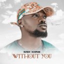 Sam Xhri6 - without you (Original Mix)
