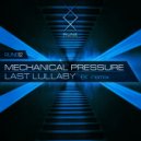 Mechanical Pressure - Last Lullaby