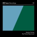 Jessica Farias - My Friend Raymond (Original Mix)