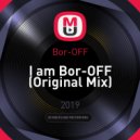 Bor-OFF - I am Bor-OFF