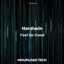 Hardvein - Feel So Good (Original Mix)
