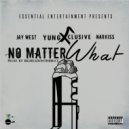 Yung X'Clusive & Narkiss & Jay West - No Matter What (feat. Narkiss & Jay West)