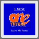 B. Move - Leave Me Alone (Smania Brothers MIX)