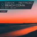 Dan K & Retroid - Beach Coma (Nelver Remix)