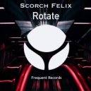 Scorch Felix - Rotate (Original Mix)