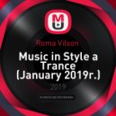Roma Vilson - Music in Style a Trance (January 2019г.)