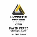 David Perez (Italy) - Love Will Save (Dany T Remix)