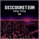 Discognition - Chip City (Original Mix)
