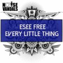Esee Free - Every Little Thing (Original Mix)
