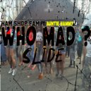 Ham Shop Fam & Auntie Hammy - Who Mad Slide (feat. Auntie Hammy) (Original Mix)
