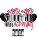 JoJo & AJ Tha King - Without You (feat. AJ Tha King)