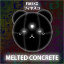 FiASKO - Melted Concrete (Original Mix)
